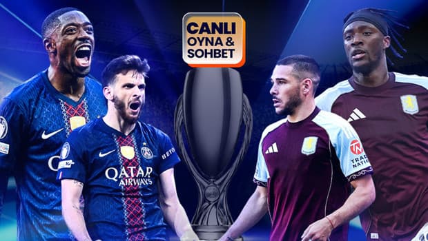 UEFA Süper Kupa sahibi buluyor! PSG - Aston Villa maçının heyecanı canlı sohbet ile Misli'de